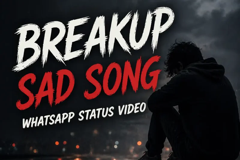 Breakup Sad Song Whatsapp Status Video