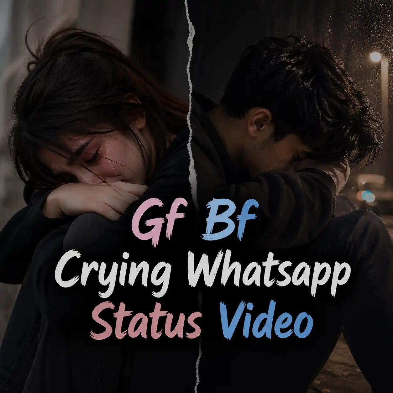 Gf Bf Crying Whatsapp Status Video