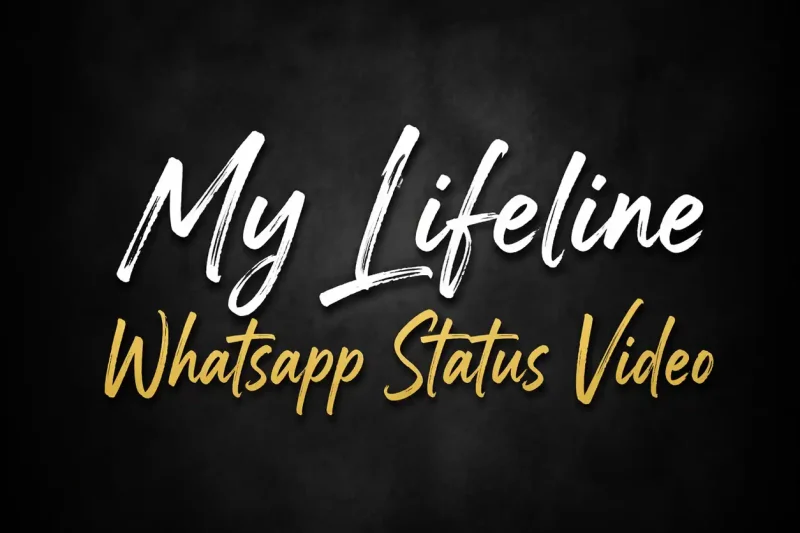 My Lifeline Whatsapp Status Video
