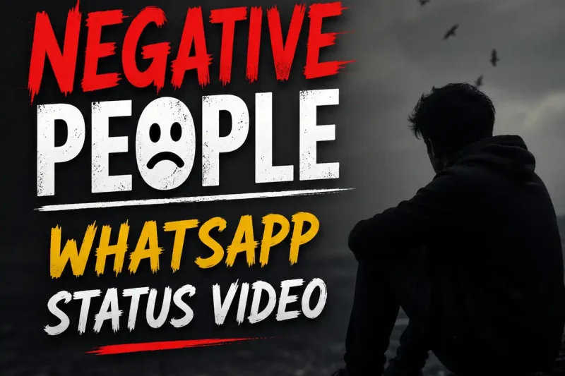 Negative People Whatsapp Status Video