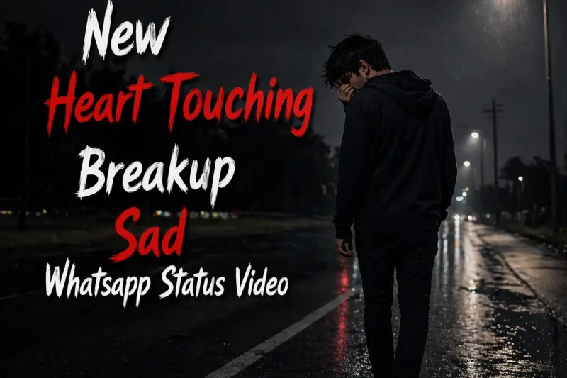 New Heart Touching Breakup Sad Whatsapp Status Video