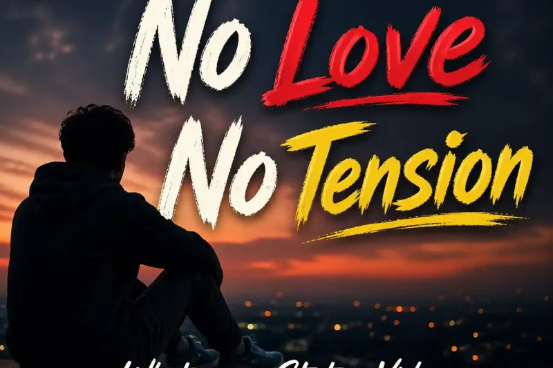No Love No Tension Whatsapp Status Video