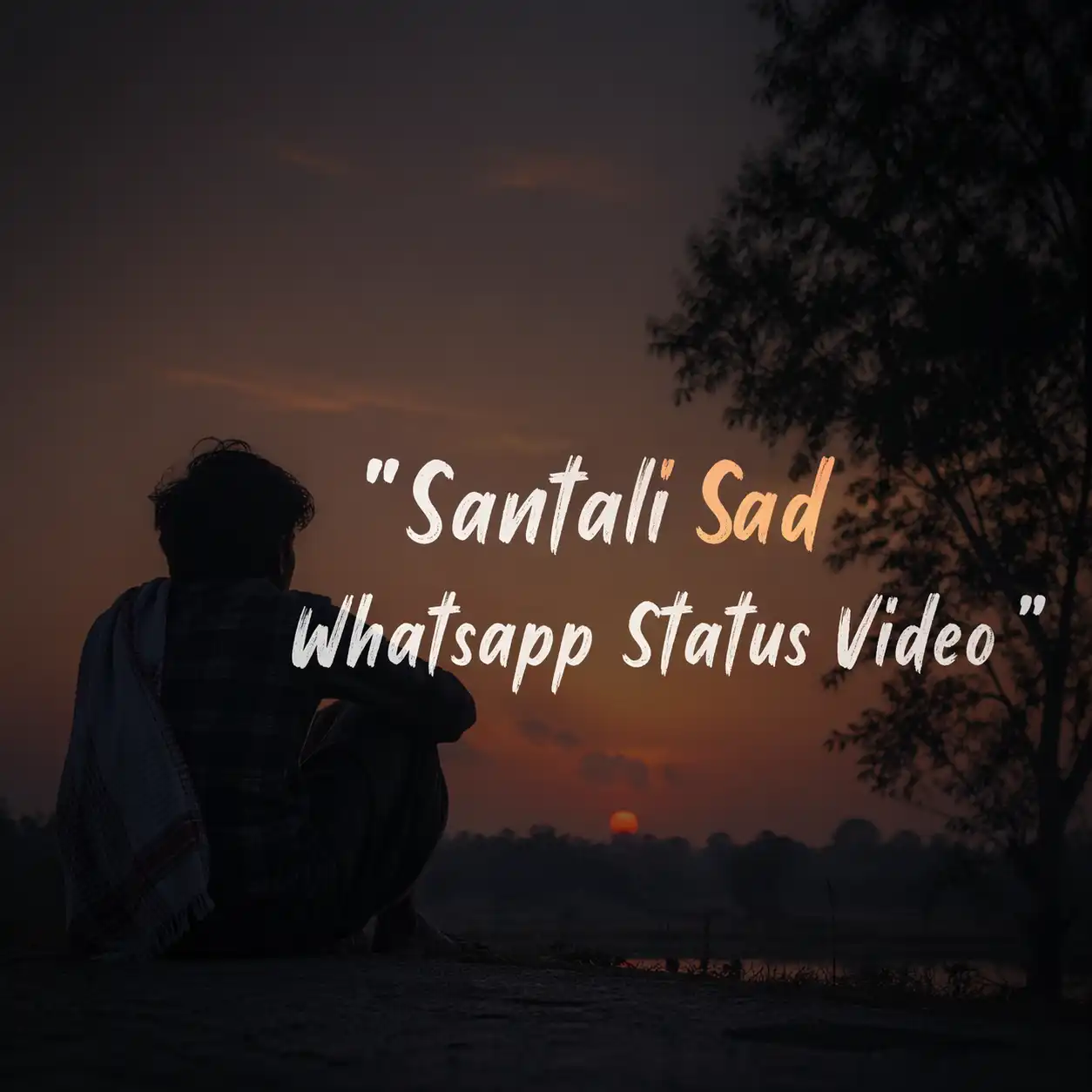 Santali Sad Whatsapp Status Video