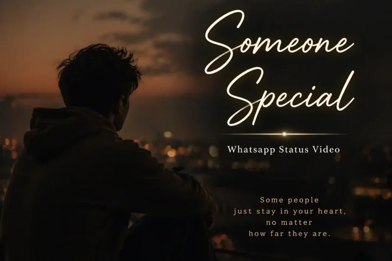 Someone Special Whatsapp Status Video