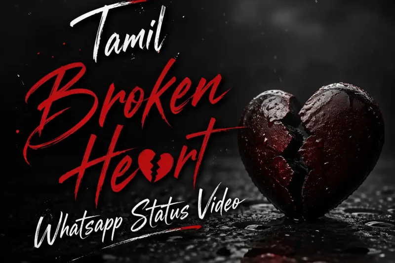 Tamil Broken Heart Whatsapp Status Video