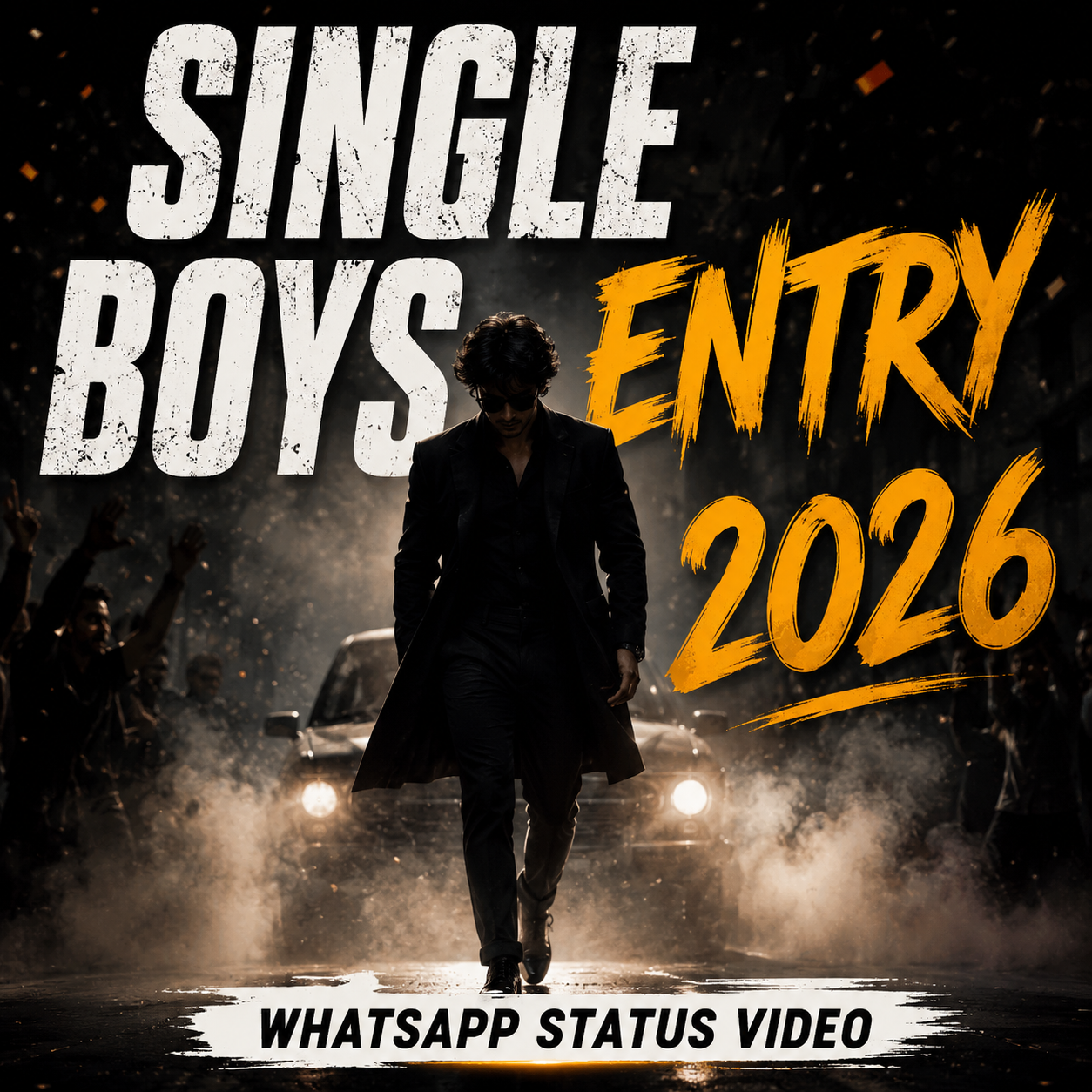 Single Boys Entry 2026 Whatsapp Status Video