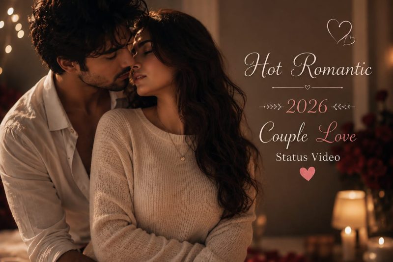 Hot Romantic 2026 Couple Love Status Video